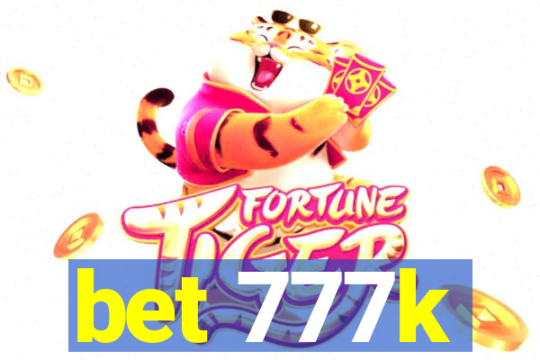 bet 777k